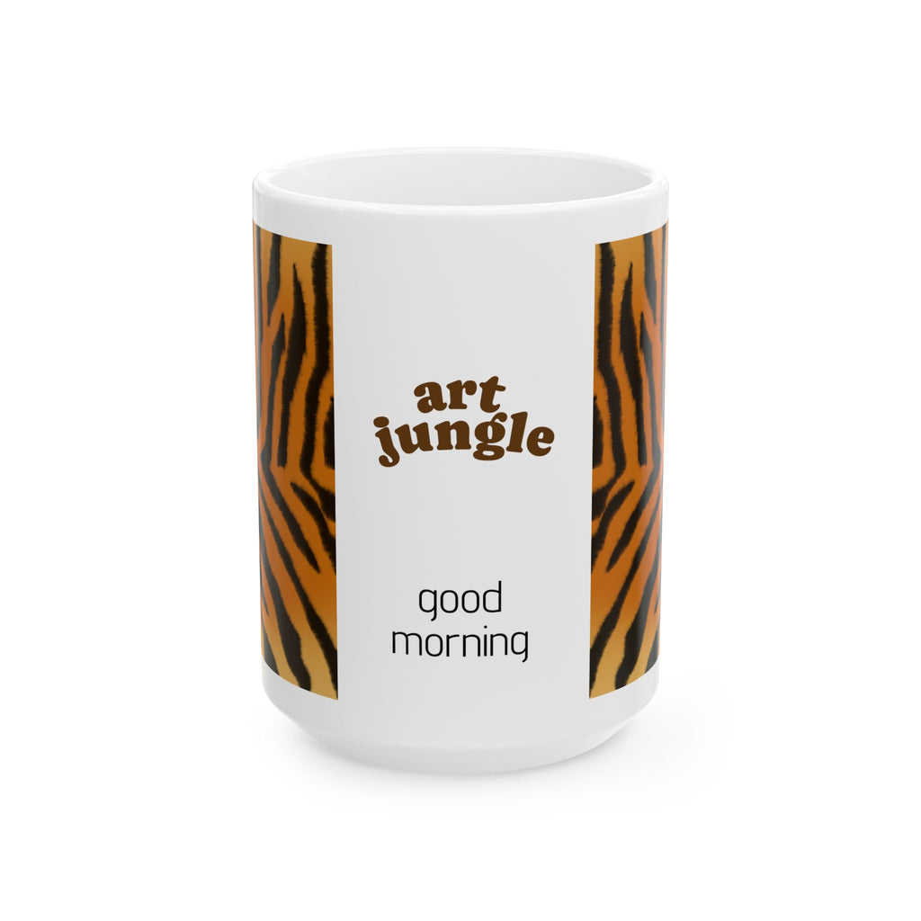 Art Jungle Tiger Stripe Ceramic Mug — "Good Morning" Coffee Cup (11oz & 15oz)